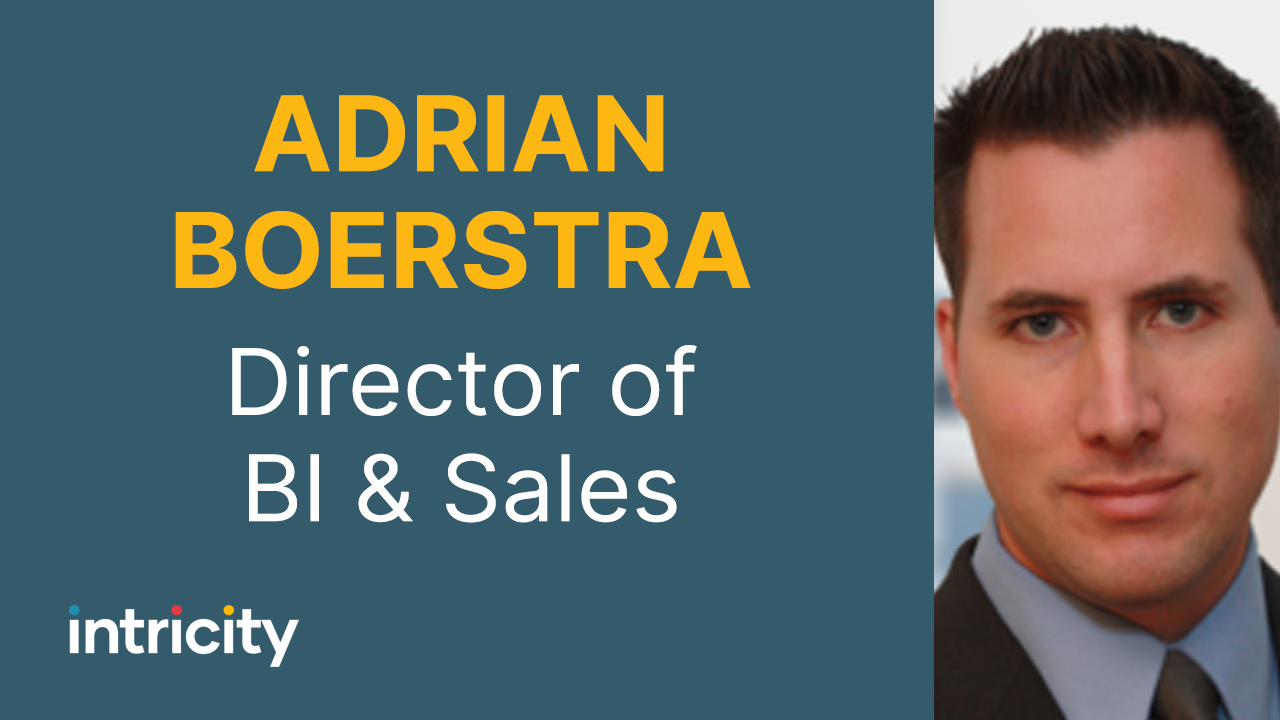 Intricity Names Adrian Boerstra, Director of BI and Sales