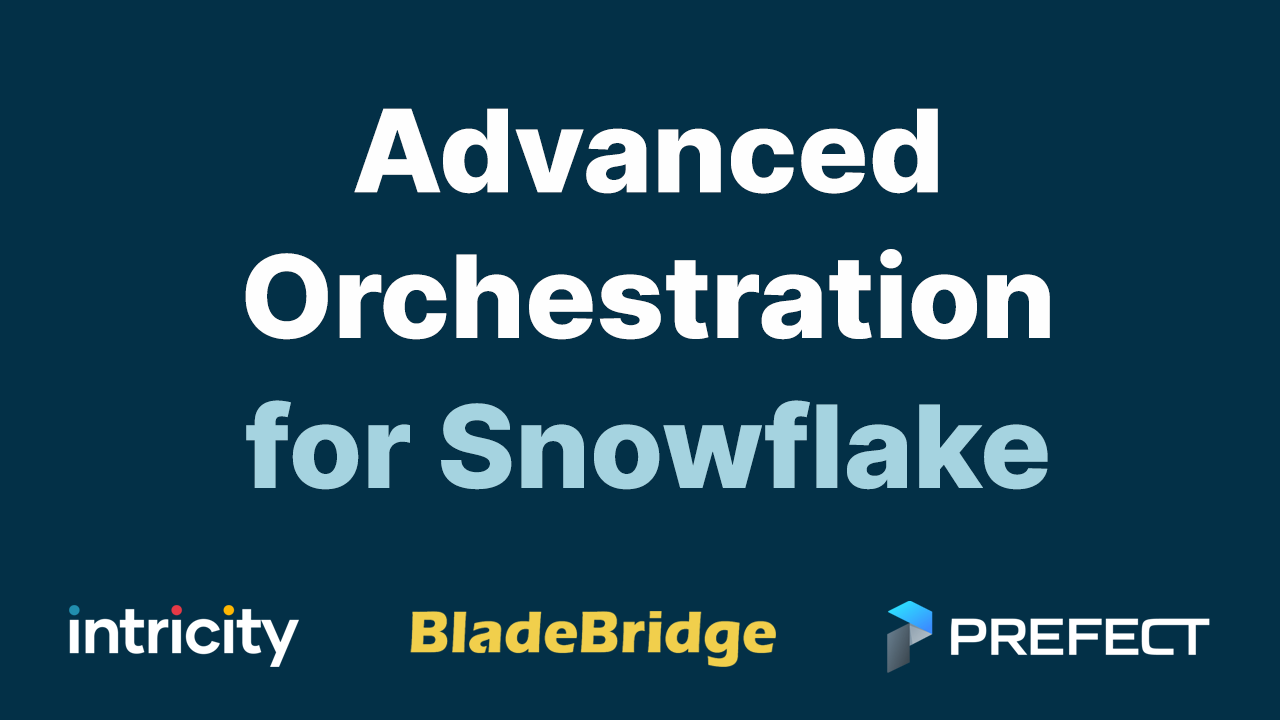 Advanced Orchestration for Snowflake