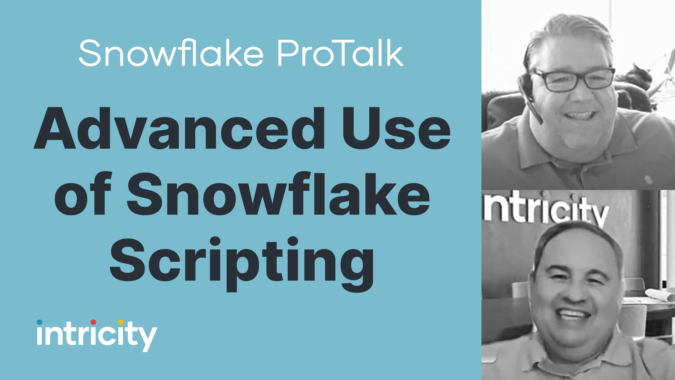 Snowflake ProTalk: Advanced Use of Snowflake Scripting