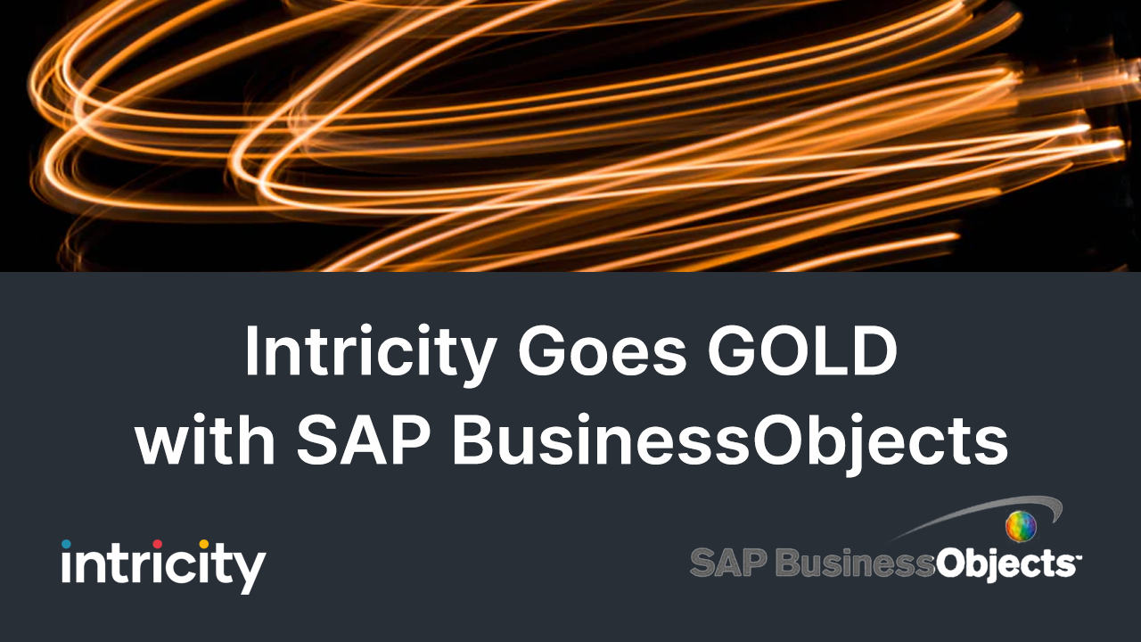 Intricity Goes Gold with SAP BusinessObjects