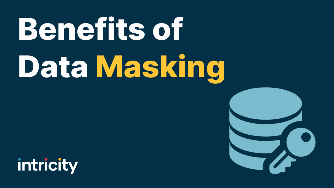 Benefits of Data Masking