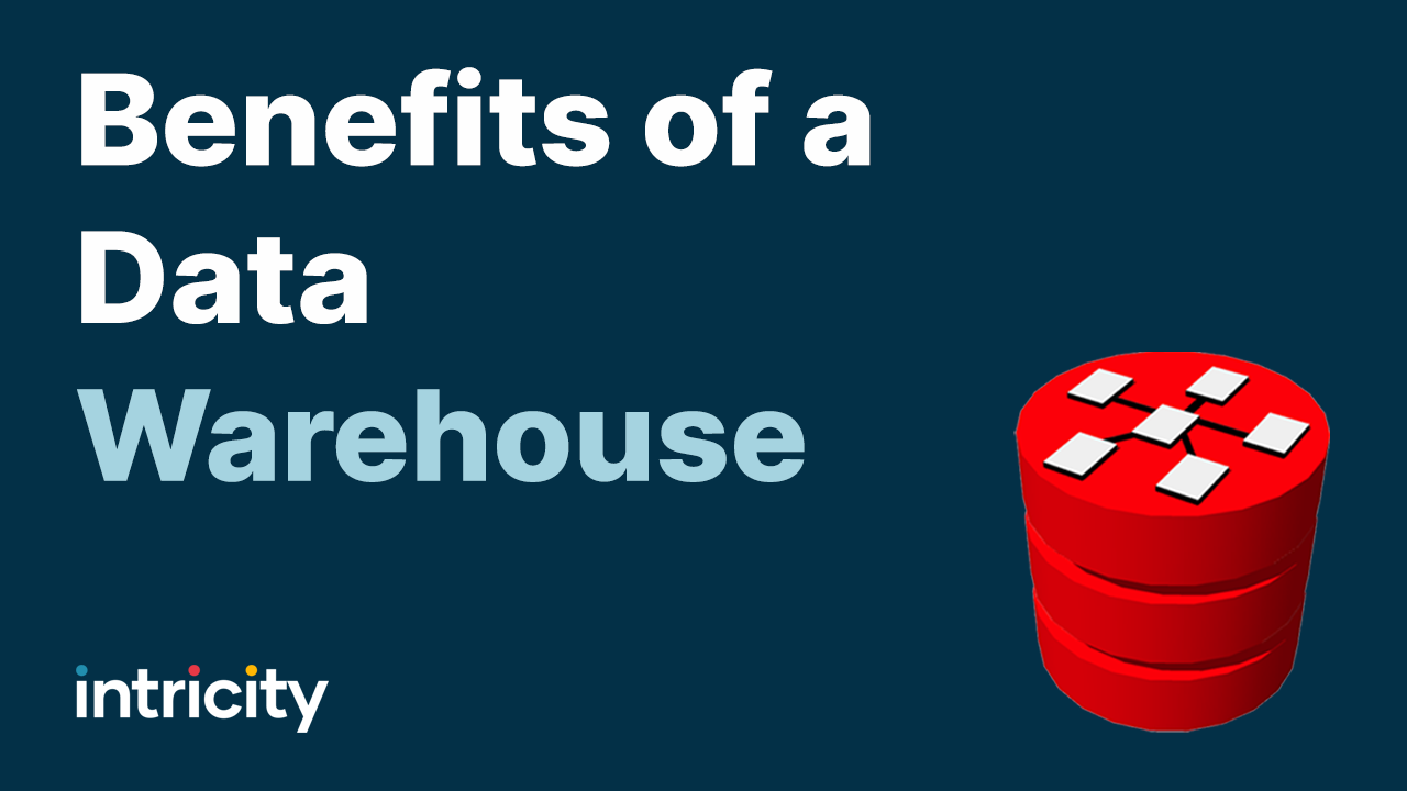 Benefits of a Data Warehouse