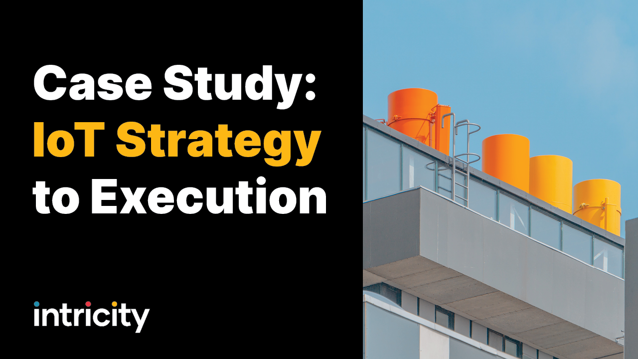 Case Study: IoT Strategy to Execution