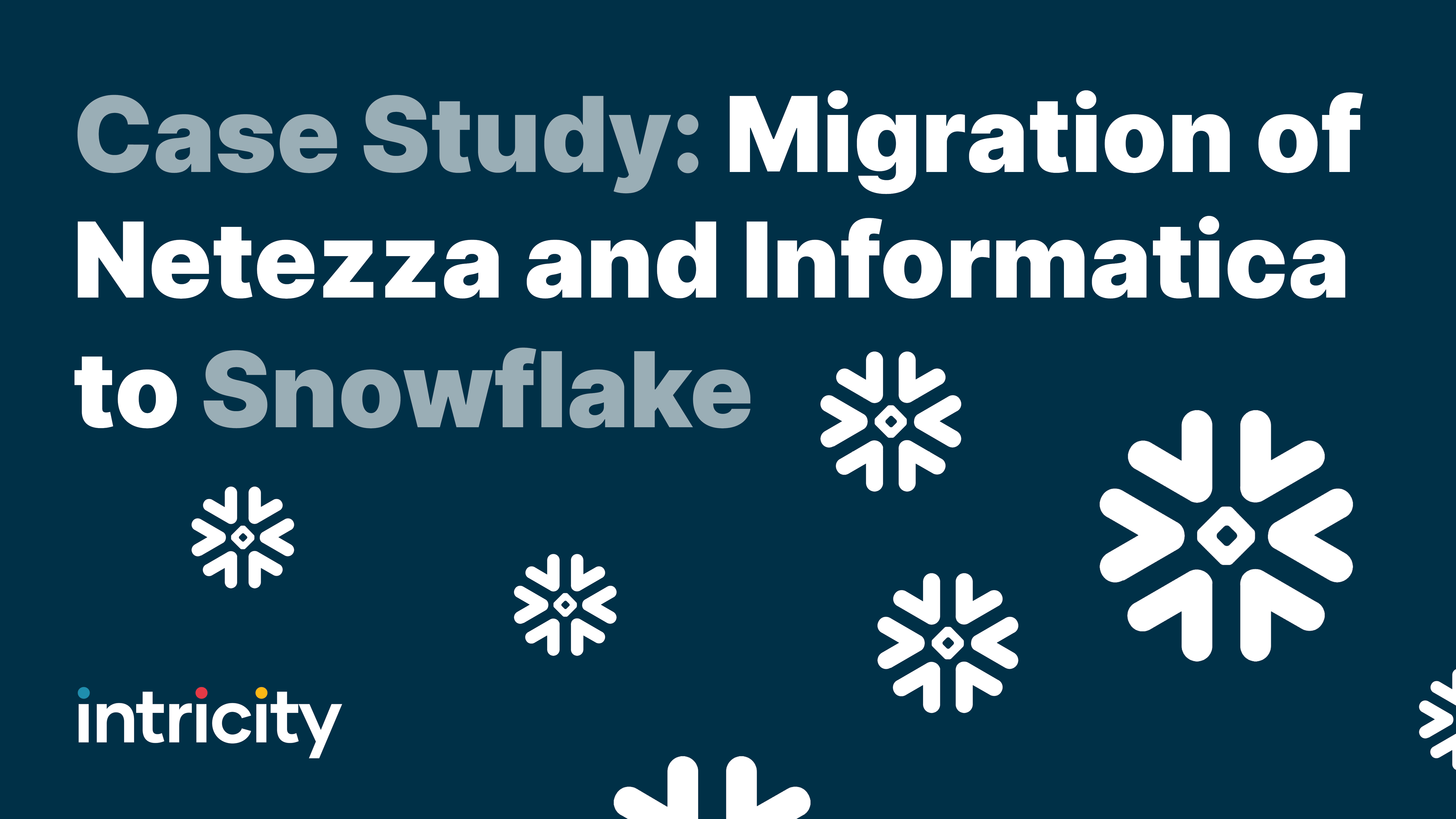 Case Study: Migration of Netezza and Informatica to Snowflake