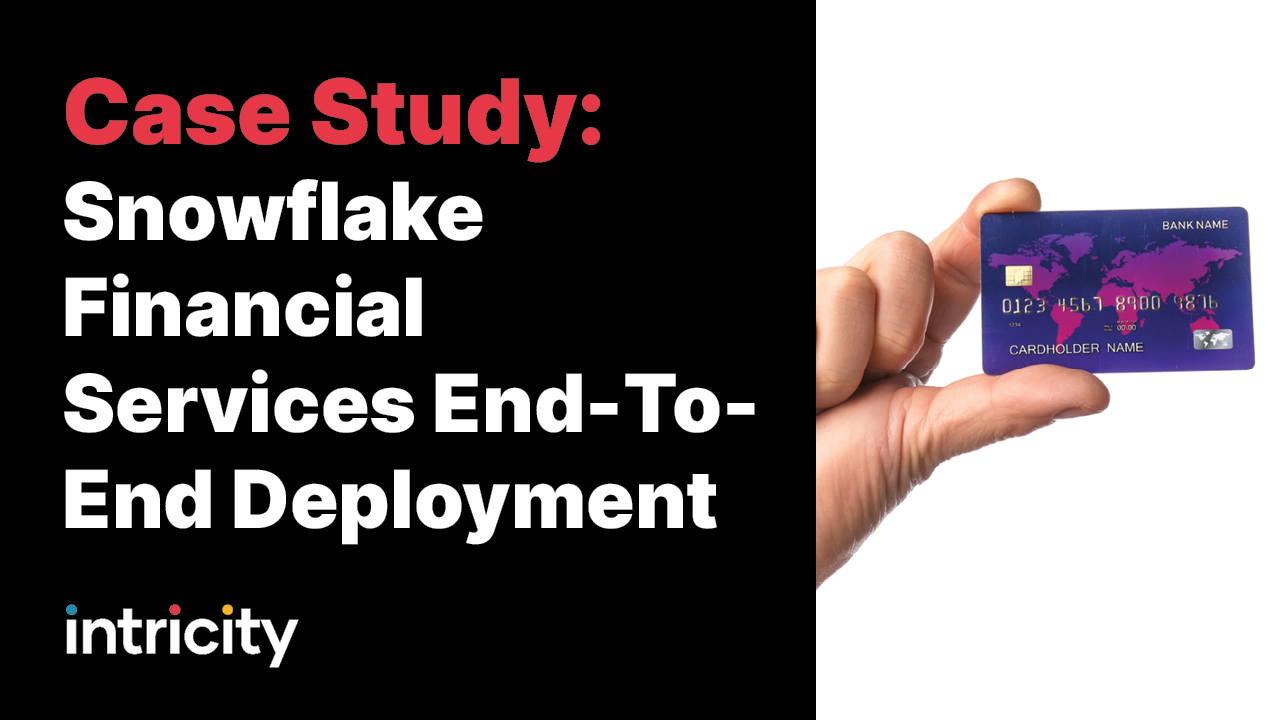 Case Study: Snowflake Financial Services End-to-End Deployment