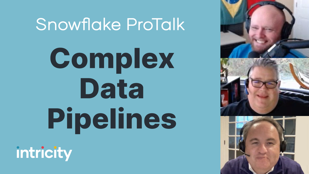 Snowflake ProTalk: Complex Data Pipelines
