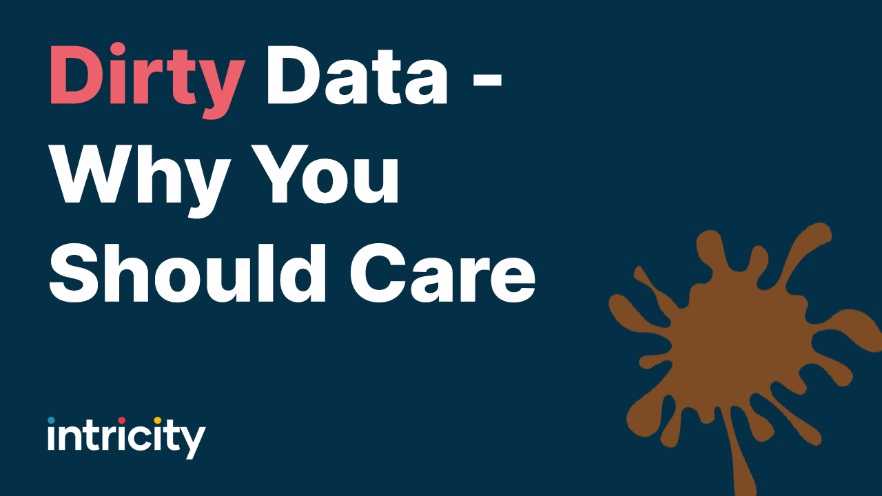 Dirty Data- Why You Should Care