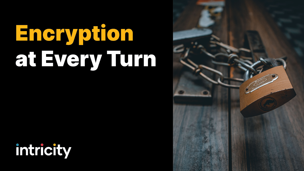 Encryption at Every Turn
