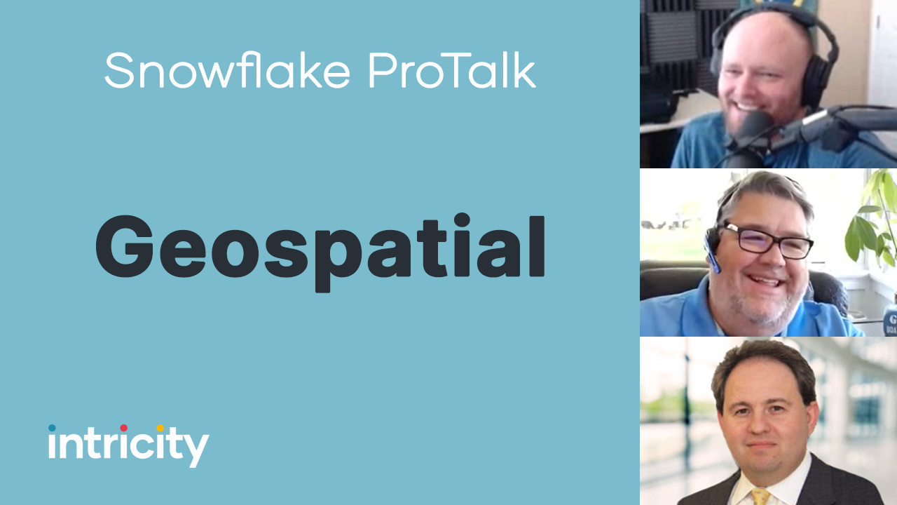 Snowflake ProTalk: Geospatial
