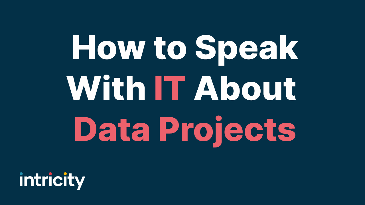 How to Speak with IT About Data Projects