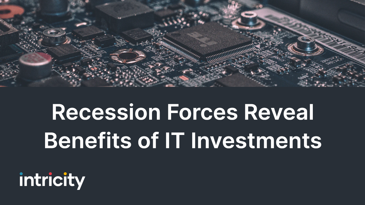 Recession Forces Reveal Benefits of Technology Investments