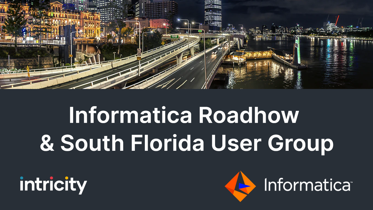 Intricity Presents at the Informatica Roadshow and South Florida User Group