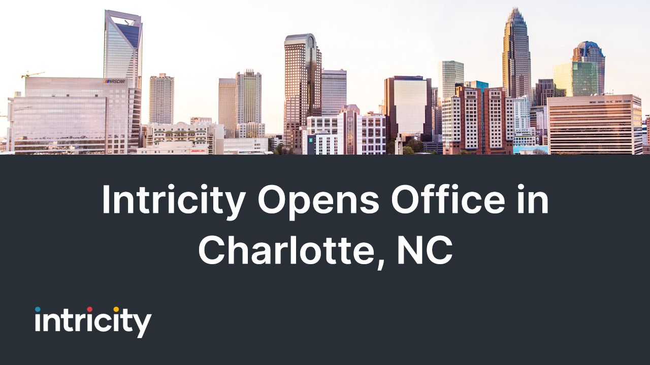 Intricity Opens Office in Charlotte, NC