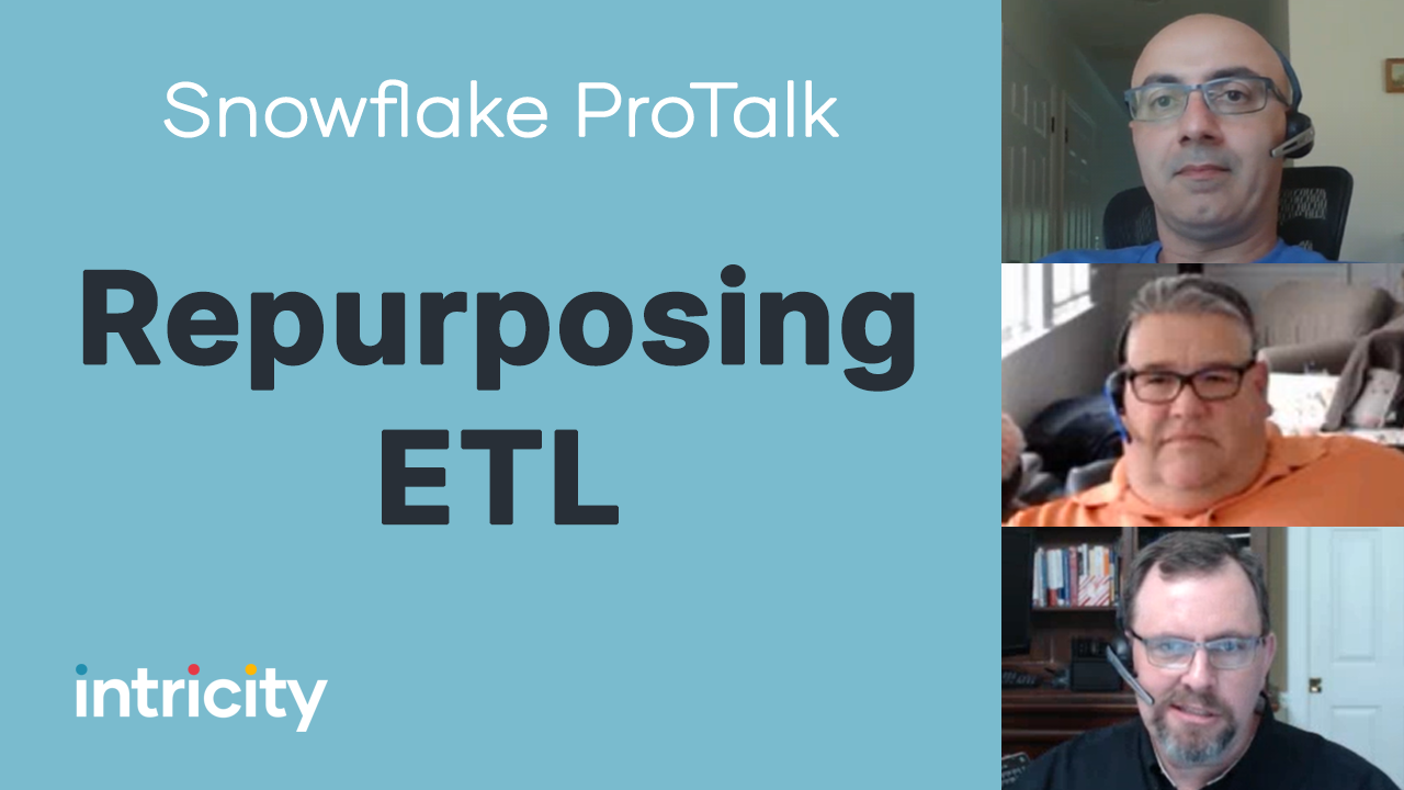Snowflake ProTalk: Repurposing ETL