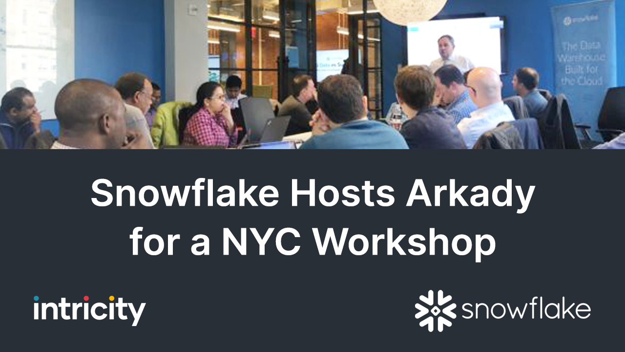 Snowflake Hosts Arkady for a Workshop in NYC
