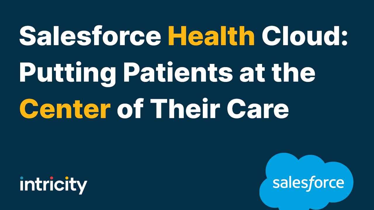 Salesforce Health Cloud: Putting Patients at the Center of Their Care