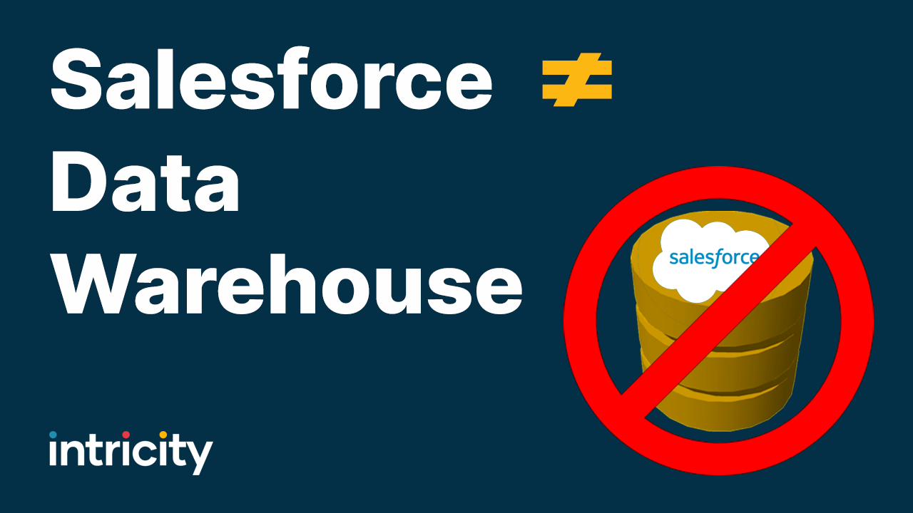 salesforce ≠ Data Warehouse
