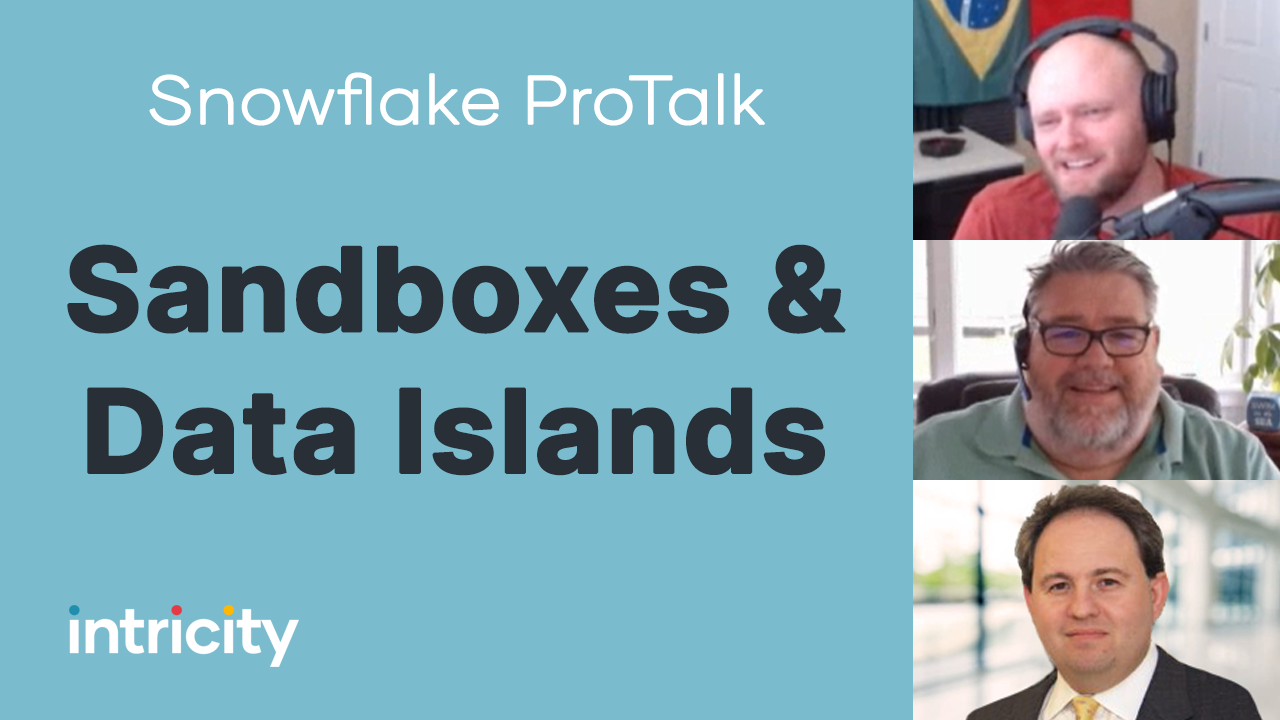 Snowflake ProTalk: Sandboxes & Data Islands