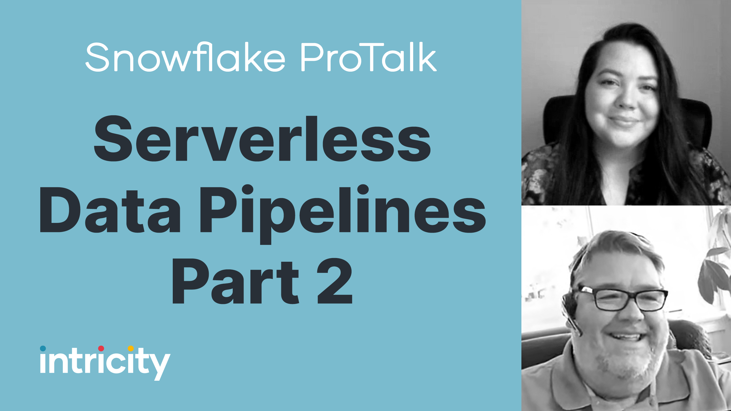 Snowflake ProTalk: Serverless Data Pipelines - Part 2