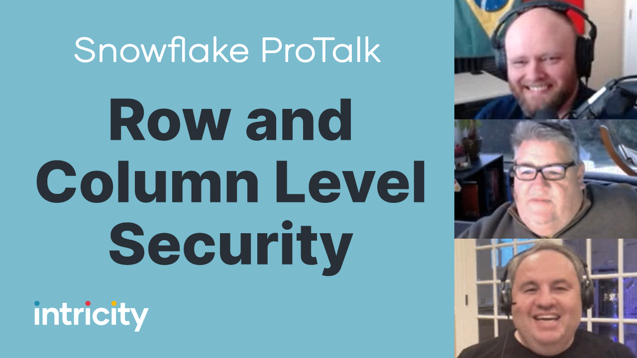 Snowflake ProTalk: Row & Column Level Security