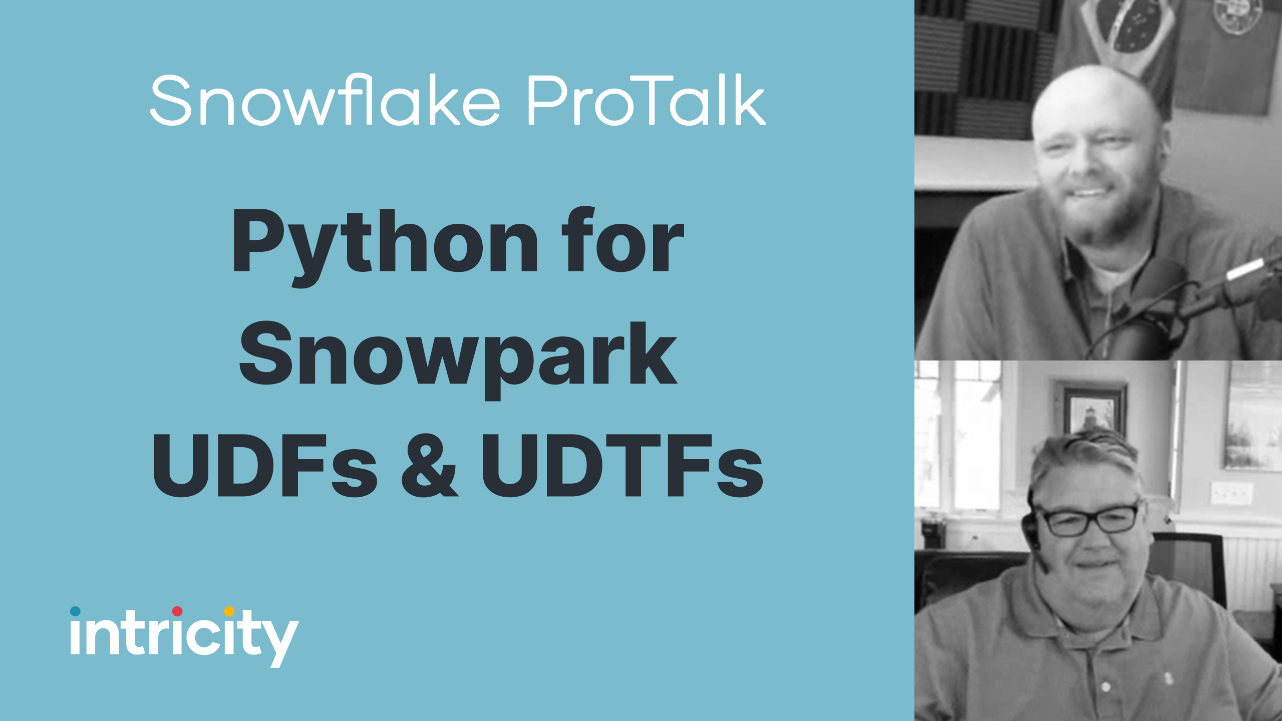 August Snowflake ProTalk: Python for Snowpark UDFs & UDTFs