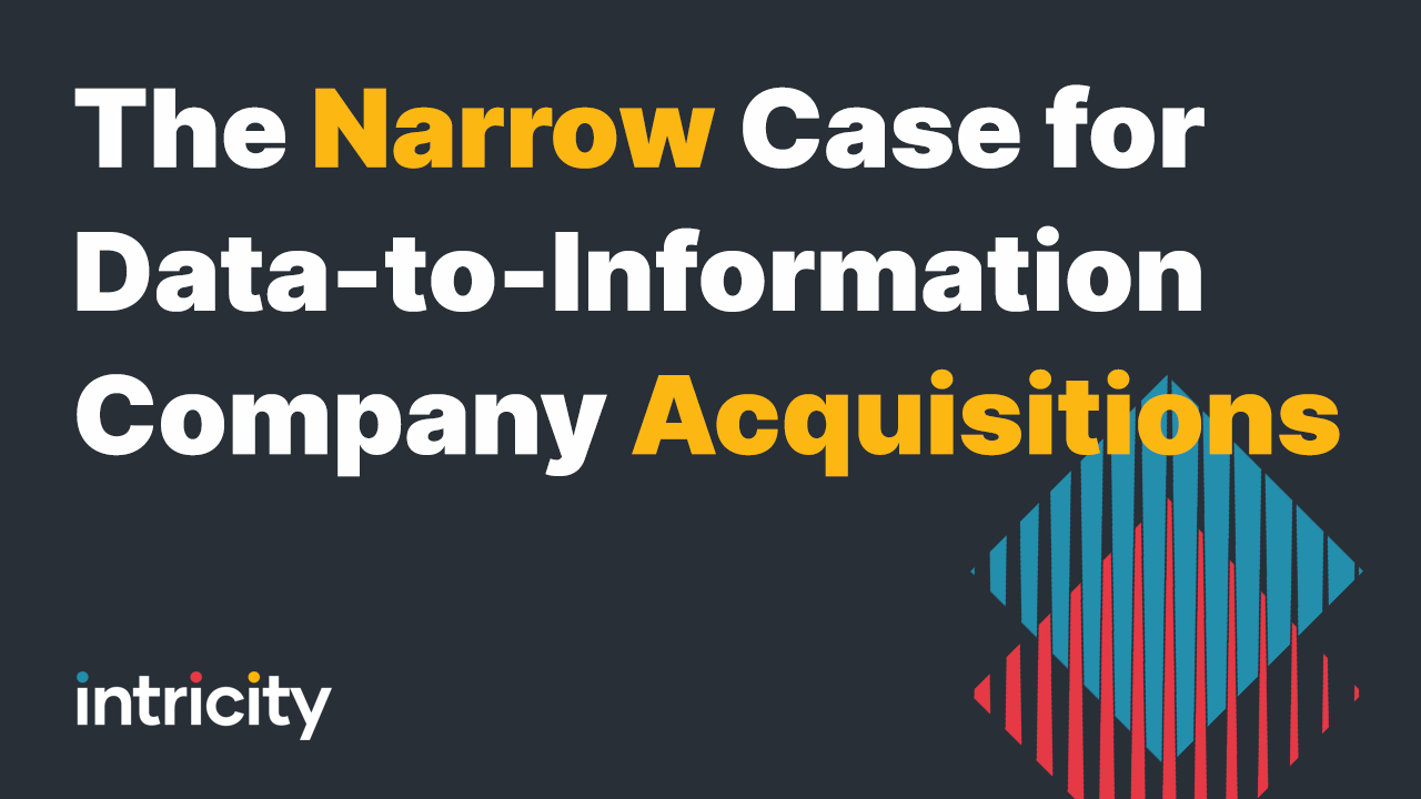 The Narrow Case for Data-to-Information Company Acquisitions
