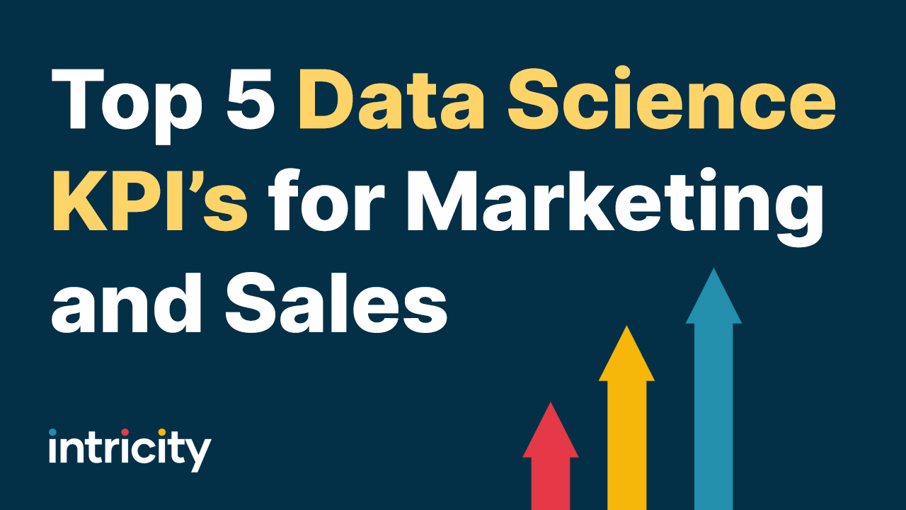Top 5 Data Science KPI's for Marketing and Sales