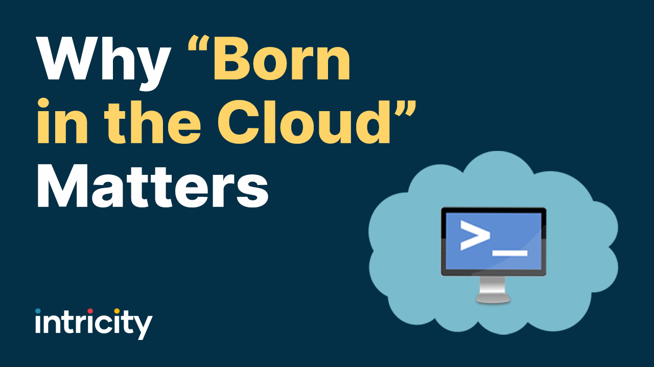 Why “born in the cloud” matters